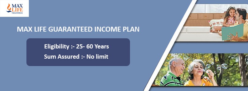 Max Life Guaranteed Income Plan